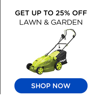Get up to 25% off lawn & garden